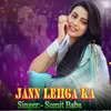 About Jann Lehga Ka Song